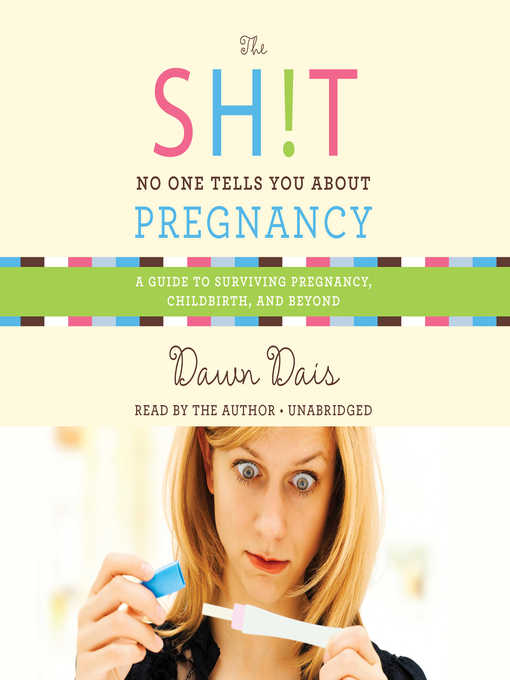 Title details for The Sh!t No One Tells You About Pregnancy by Dawn Dais - Wait list
